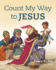 Count My Way to Jesus (Bible Storybook Series)