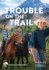 Trouble on the Trail: Volume 6