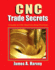 Cnc Trade Secrets: a Guide to Cnc Machine Shop Practices (Volume 1)