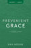 Journey of Grace: Prevenient Grace: Prevenient Grace