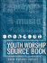 Youth Worship Source Book