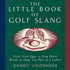 The Little Book of Golf Slang (Little Books (Andrews & McMeel))