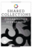 Shared Collections: Collaborative Stewardship (Alcts Monograph)