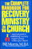 The Complete Handbook for Recovery Ministry in the Church: a Practical Guide to Establishing Groups Within You Church