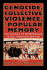 Genocide, Collective Violence, and Popular Memory Format: Paperback