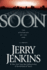 Soon: the Beginning of the End (Underground Zealot) Jenkins, Jerry B.