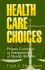 Health Care Choices: Private Contracts as Instruments of Health Reform