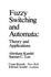Fuzzy Switching and Automata: Theory and Applications (Computer Systems Engineering Series)