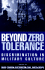 Beyond Zero Tolerance: Discrimination in Military Culture