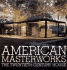 American Masterworks: the Twentieth-Century House