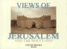 Views of Jerusalem: and the Holy Land