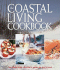 The Coastal Living Cookbook: the Ultimate Recipe Collection for People Who Love the Coast