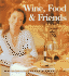 Wine Food & Friends: Karen's Wine and Food Pairing Guide Plus Over 100 Cooking Light Recipes