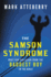 The Samson Syndrome: What You Can Learn From the Baddest Boy in the Bible