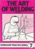 Art of Welding (Workshop Practice Series)