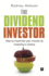 The Dividend Investor: a Practical Guide to Building a Share Portfolio Designed to Maximise Income
