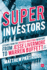 Superinvestors: Lessons From the Greatest Investors in History