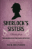 Sherlock's Sisters: Stories From the Golden Age of the Female Detective