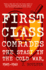 First Class Comrades: The Stasi in the Cold War, 1945-1961