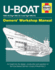 U-Boat Manual (Owners' Workshop Manual): an Insight Into the Design, Construction and Operation of the Feared World War 2 German Type Viic U-Boat