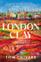 London Clay: Journeys Into the Deep City