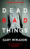 Dead Bad Things: a Thomas Usher Novel