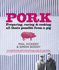 Pork: Preparing, Curing and Cooking All Thats Possible From a Pig