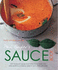 Paul Gayler's Sauce Book: 300 Foolproof Sauces From Hollandaise, Hoisin and Salsa Verde to Cranberry, Carmel and Crme Ptissire