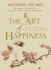 The Art of Happiness: a Guide to Developing Lifes Most Important Skill