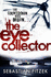 The Eye Collector: a Gripping, Chilling Psychological Thriller