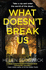 What Doesn't Break Us