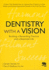 Dentistry With a Vision: Building a Rewarding