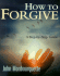 How to Forgive: a Step-By-Step Guide