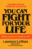 You Can Fight for Your Life