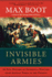 Invisible Armies: an Epic History of Guerrilla Warfare From Ancient Times to the Present