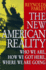 New American Reality: Who We Are, How We Got Here, Where We Are Going