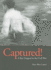 Captured! : a Boy Trapped in the Civil War