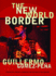 The New World Border: Prophecies, Poems & Loqueras for the End of the Century