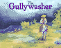 The Gullywasher