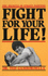 Fight for Your Life! : the Secrets of Street Fighting