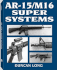 Ar-15/M-16 Super Systems