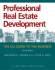 Professional Real Estate Development: the Uli Guide to the Business, Second Edition