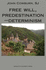 Free Will, Predestination and Determinism (Marquette Studies in Philosophy)