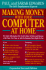 Making Money With Your Computer at Home: the Inside Information You Need to Know to Select and Operate a Full-Time Part-Time Or Add-on Business Thats Right for You