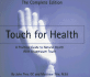 Touch for Health: A Practical Guide to Natural Health with Acupressure Touch and Massage, the Complete Edition