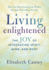 Living Enlightened: The Joy of Integrating Spirit, Mind, and Body