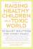 Raising Healthy Children in a Toxic World (Rodale Organic Style Books)