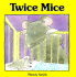 Twice Mice