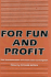 For Fun and Profit