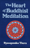 The Heart of Buddhist Meditation: Satipatthna: a Handbook of Mental Training Based on the Buddha's Way of Mindfulness
